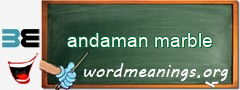 WordMeaning blackboard for andaman marble